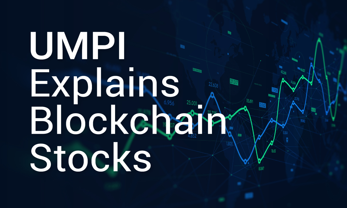 UMPI Explains Blockchain Stocks